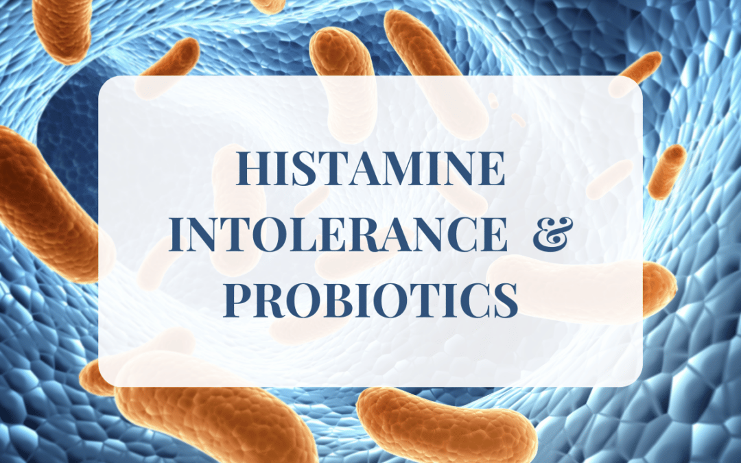 Histamine Intolerance Probiotics